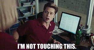 I'm not touching this (meme)
